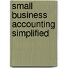 Small Business Accounting Simplified by Daniel Sitzarz
