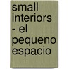 Small Interiors - El Pequeno Espacio door Marta Serrats