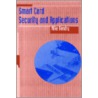 Smart Card Security And Applications by Mike Hendry