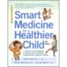 Smart Medicine for a Healthier Child door Robert Rountree