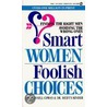 Smart Women/Foolish Choices door Melvyn Kinder
