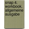 Snap 4. Workbook. Allgemeine Ausgabe by Unknown