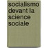 Socialismo Devant La Science Sociale
