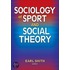 Sociology of Sport and Social Theory