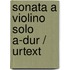 Sonata A Violino Solo A-dur / Urtext
