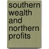 Southern Wealth And Northern Profits