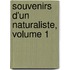 Souvenirs D'Un Naturaliste, Volume 1