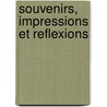 Souvenirs, Impressions Et Reflexions by J.L. Gougeon