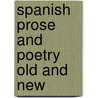Spanish Prose And Poetry Old And New door Ida Farnell