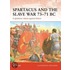Spartacus And The Slave War 73-71 Bc