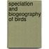 Speciation and Biogeography of Birds