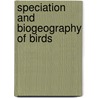 Speciation and Biogeography of Birds door Ian Newton