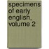 Specimens of Early English, Volume 2