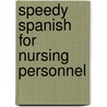 Speedy Spanish for Nursing Personnel door T.L. Hart