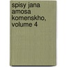 Spisy Jana Amosa Komenskho, Volume 4 door Johann Amos Comenius