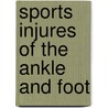 Sports Injures of the Ankle and Foot door Richard A. Marder