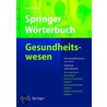 Springer Worterbuch Gesundheitswesen by Olaf Pirk
