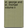 St. George And St. Michael Volume Ii by MacDonald George MacDonald