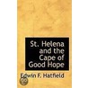 St. Helena And The Cape Of Good Hope door Edwin Francis Hatfield