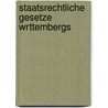 Staatsrechtliche Gesetze Wrttembergs by Fritz Fleiner