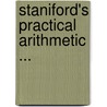 Staniford's Practical Arithmetic ... door Daniel Staniford