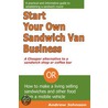 Start Your Own Sandwich Van Business door Andrew Johson