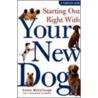 Starting Out Right with Your New Dog by Susan McCullough