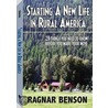 Starting a New Life in Rural America door Ragnar Benson