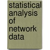 Statistical Analysis of Network Data door Eric D. Kolaczyk