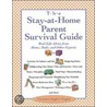 Stay-At-Home-Parent's Survival Guide by Christina Baglivi Tinglof