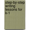 Step-by-Step Writing Lessons for K-1 door Waneta Davidson