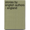 Stories By English Authors - England door Authors Various