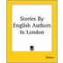 Stories By English Authors In London
