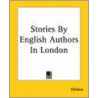 Stories By English Authors In London door Authors Various