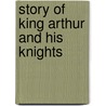 Story of King Arthur and His Knights door Howard Pyle