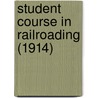 Student Course in Railroading (1914) door Southern Pacific Railroad Co