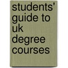 Students' Guide To Uk Degree Courses door Onbekend