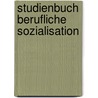 Studienbuch Berufliche Sozialisation door Onbekend