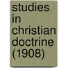 Studies In Christian Doctrine (1908) door James Drummond