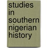 Studies in Southern Nigerian History door Boniface I. Obichere