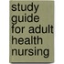 Study Guide For Adult Health Nursing