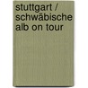 Stuttgart / Schwäbische Alb on tour door Monika Zeller