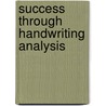 Success Through Handwriting Analysis by Malcolm W. Alter