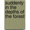 Suddenly In The Depths Of The Forest by Amoz Oz