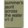 Summer's Jaunt Across The Water V1-2 by John Jay Smith