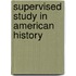 Supervised Study In American History