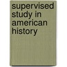 Supervised Study In American History by Mabel Elizabeth Simpson