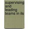 Supervising and Leading Teams in Ils by Barbara Allan