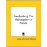 Swedenborg The Philosopher Of Nature door James John Garth Wilkinson