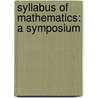 Syllabus Of Mathematics: A Symposium door Onbekend